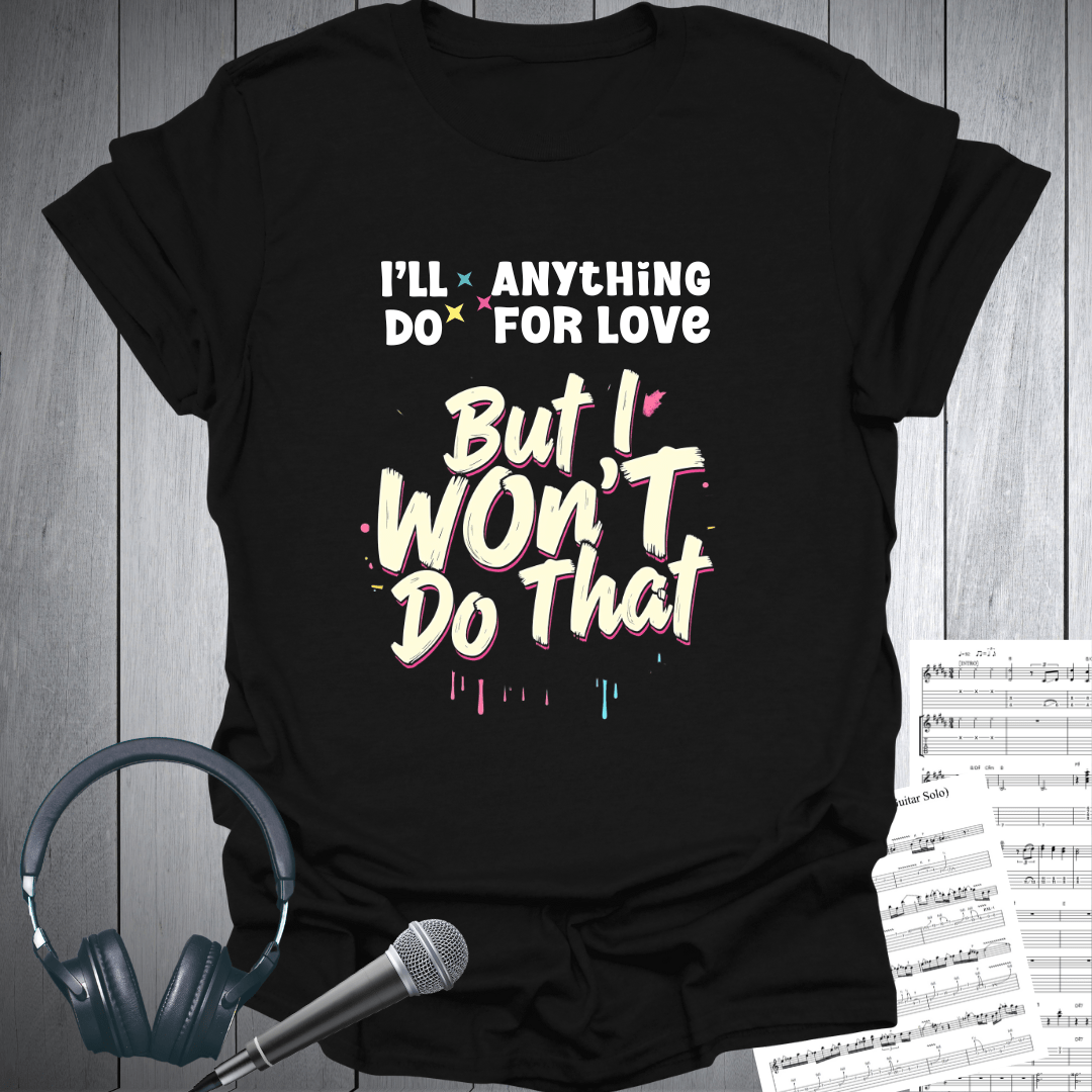 But I Won't Do That T-Shirt