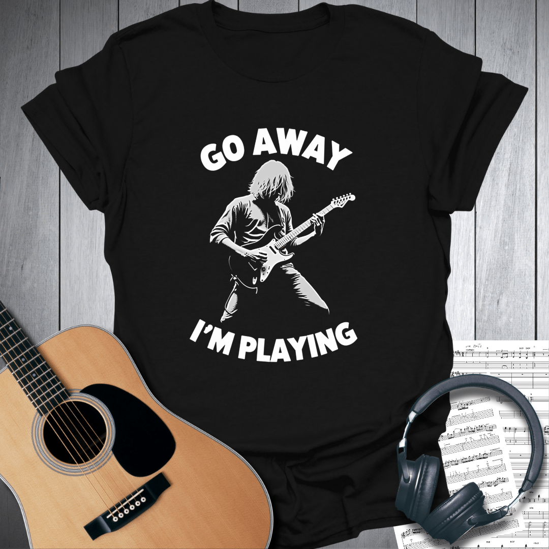Printify T-Shirt Black / S Go Away I'm Playing Guitar T-Shirt