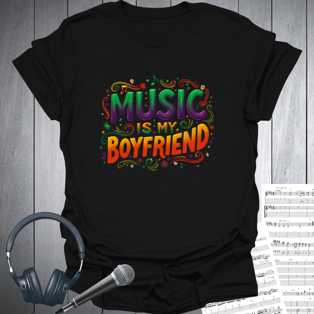 Music is My Boyfriend T-Shirt
