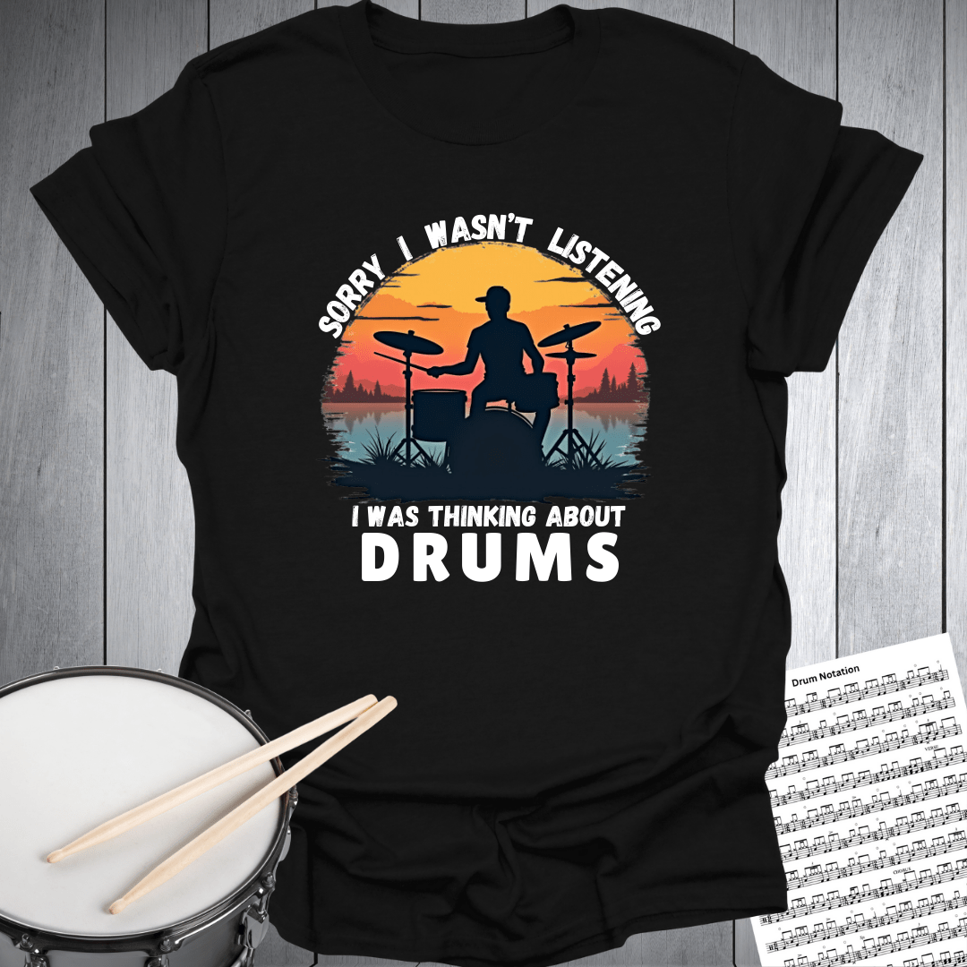 Not Listening, Thinking Drums T-Shirt