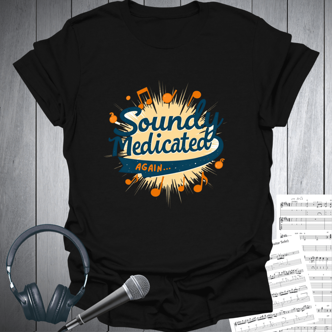 "Sound Medicated Again" Music Vibe Tee