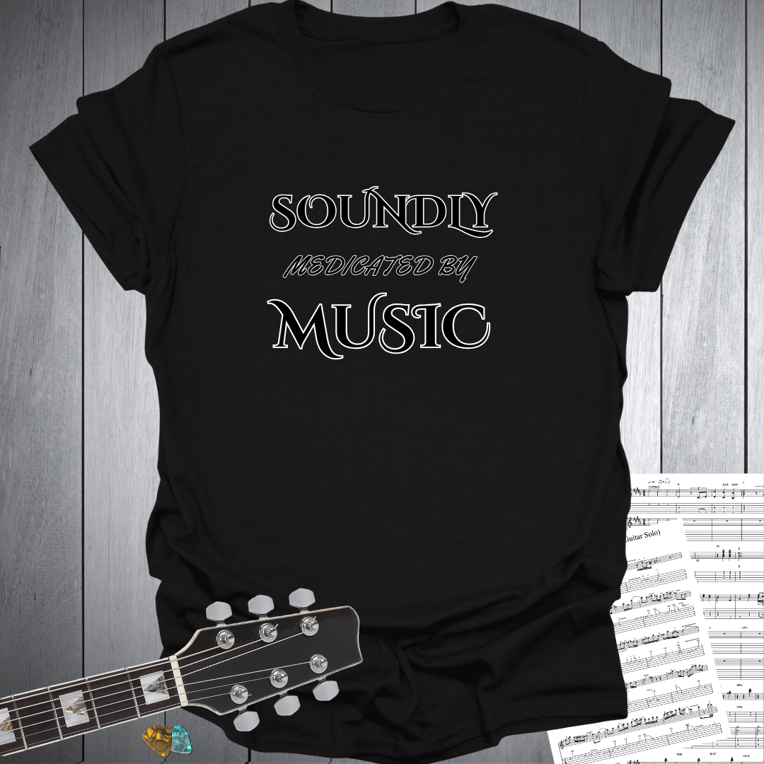 Soundly Medicated by Music T-Shirt