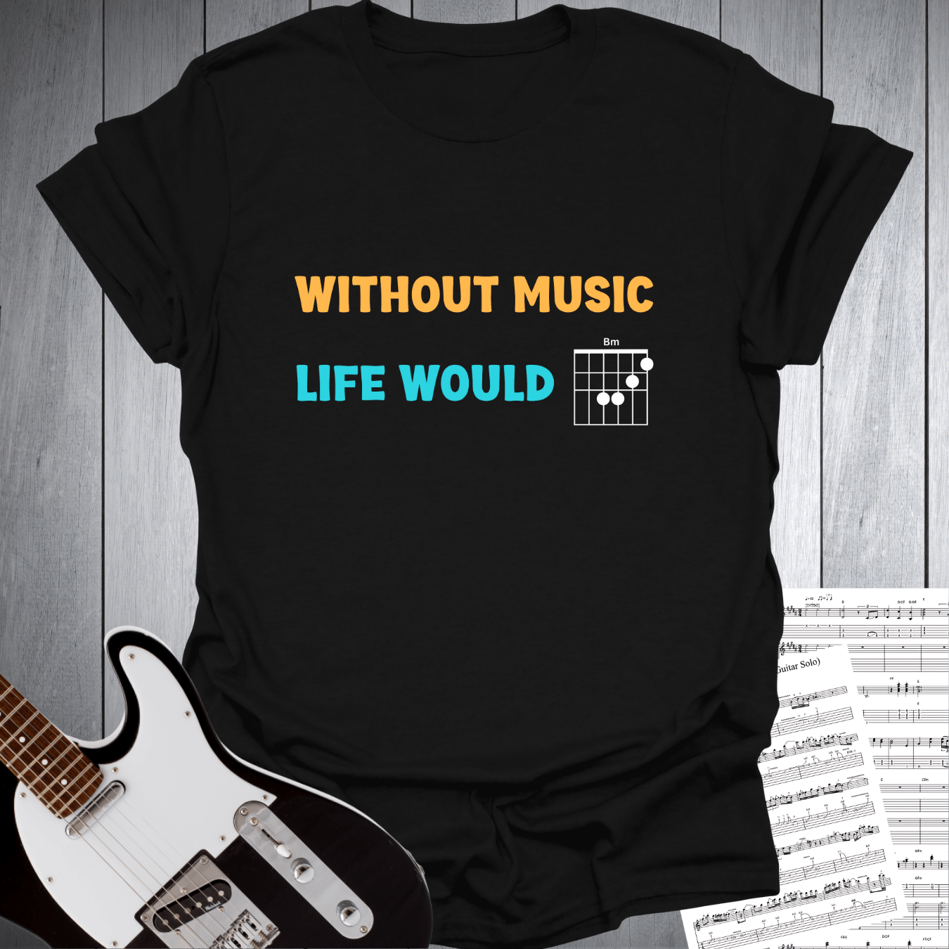 Without Music Life Would B minor Chord T-Shirt