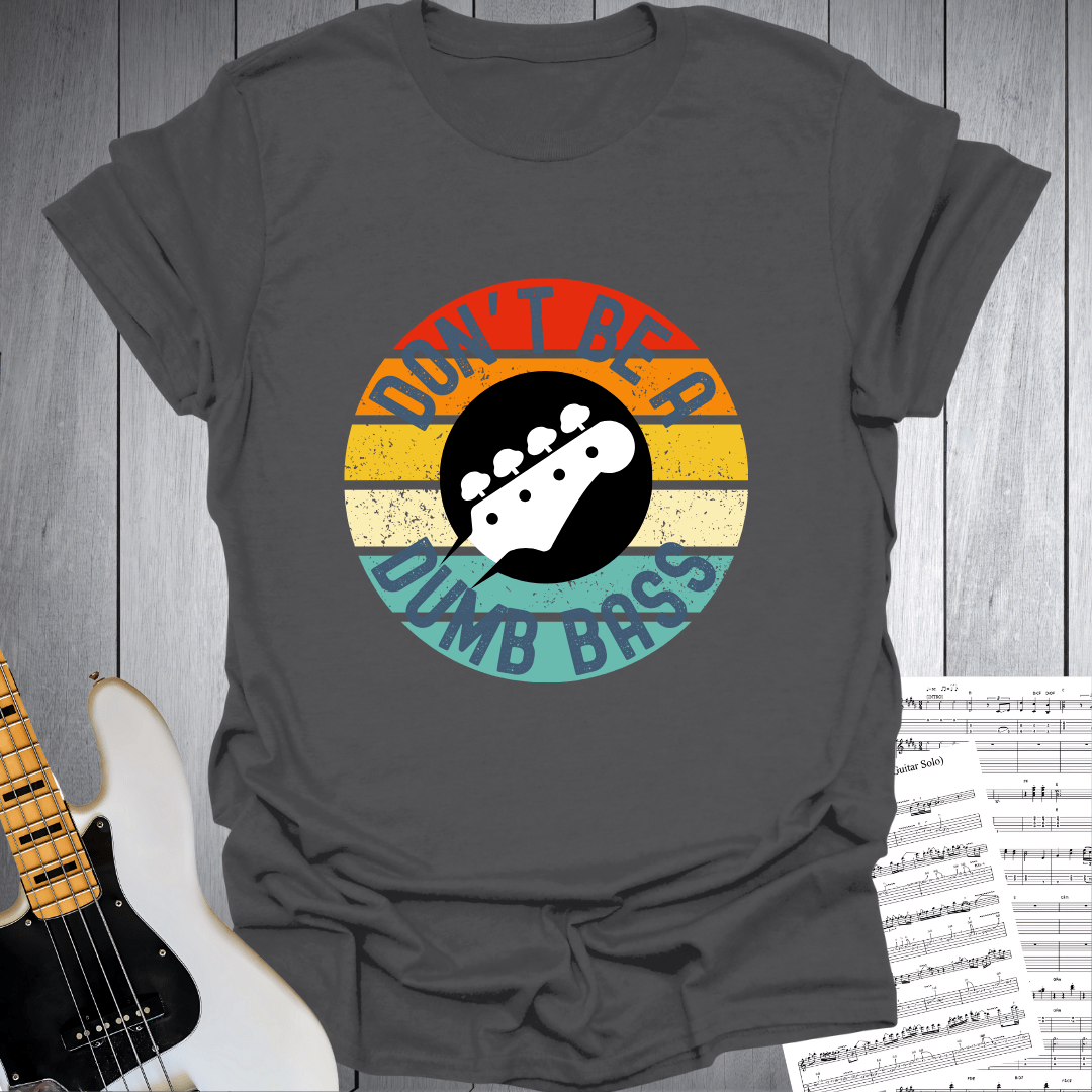 Don't Be Dumb Bass Music Graphic T Shirt