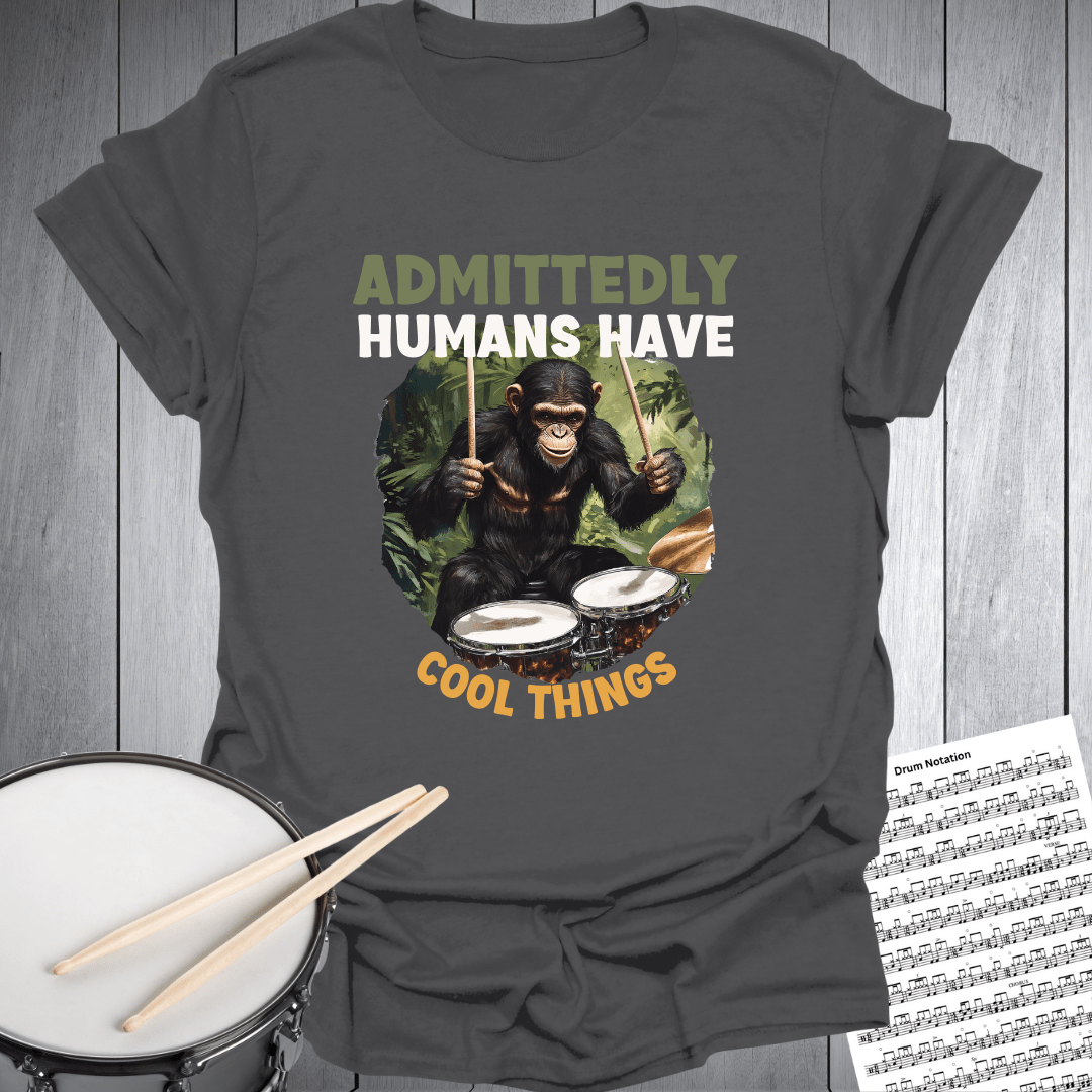Humans Have Cool Things T-Shirt