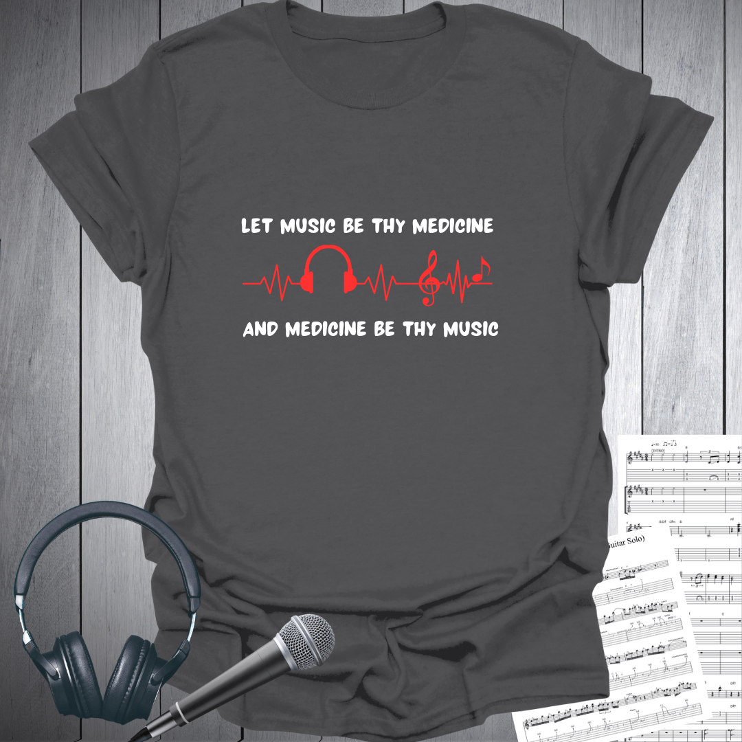 Let Music Be Thy Medicine T-Shirt