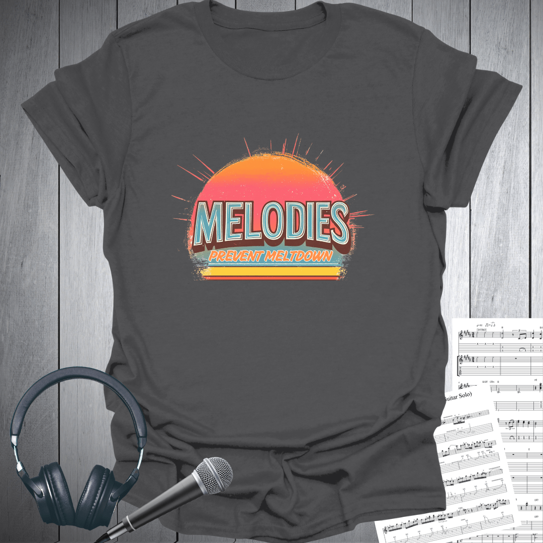Melodies Prevent Meltdowns T-Shirt