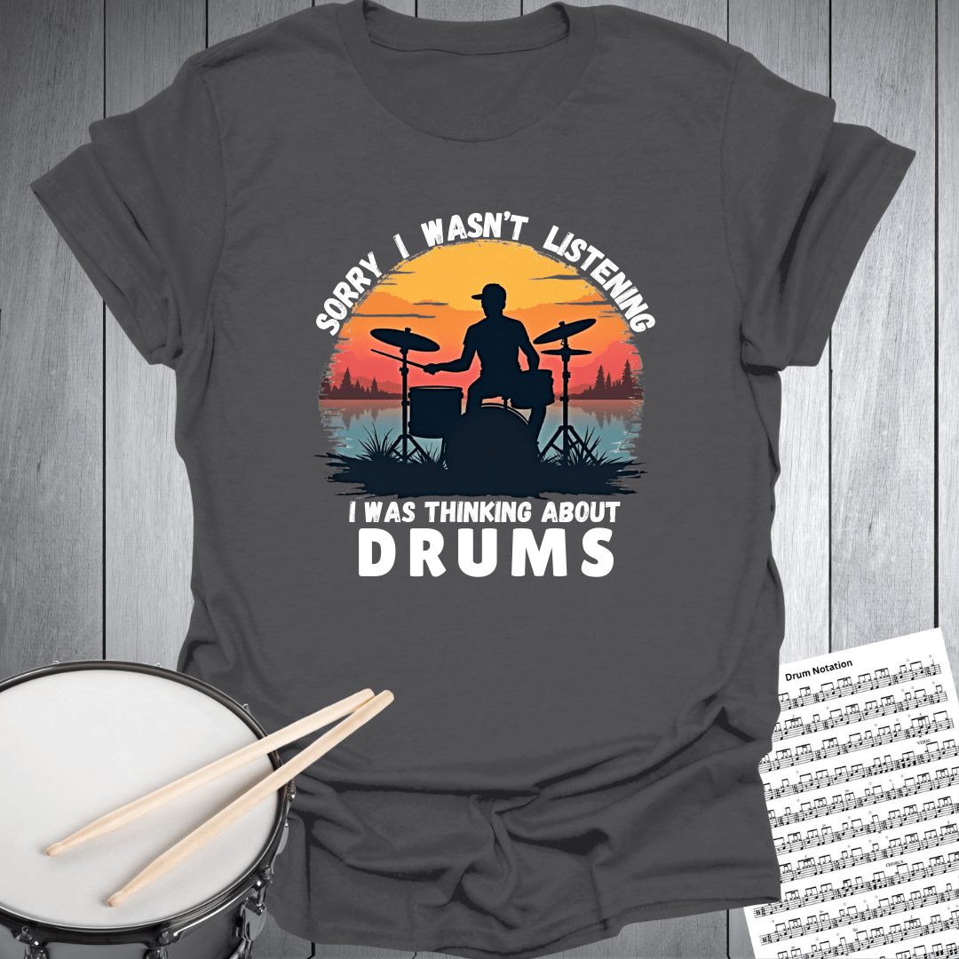 Not Listening, Thinking Drums T-Shirt