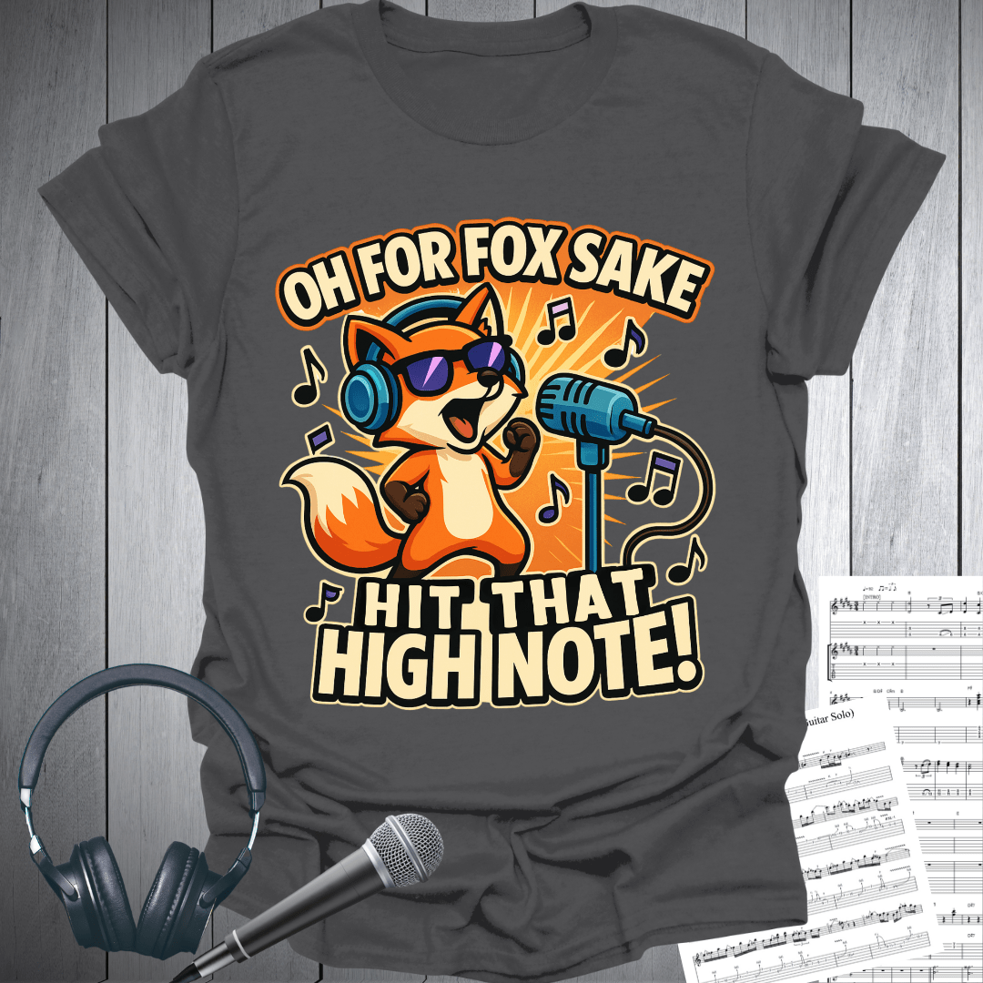 Printify T-Shirt Charcoal / S Oh For Fox Sake Hit That High Note T-Shirt