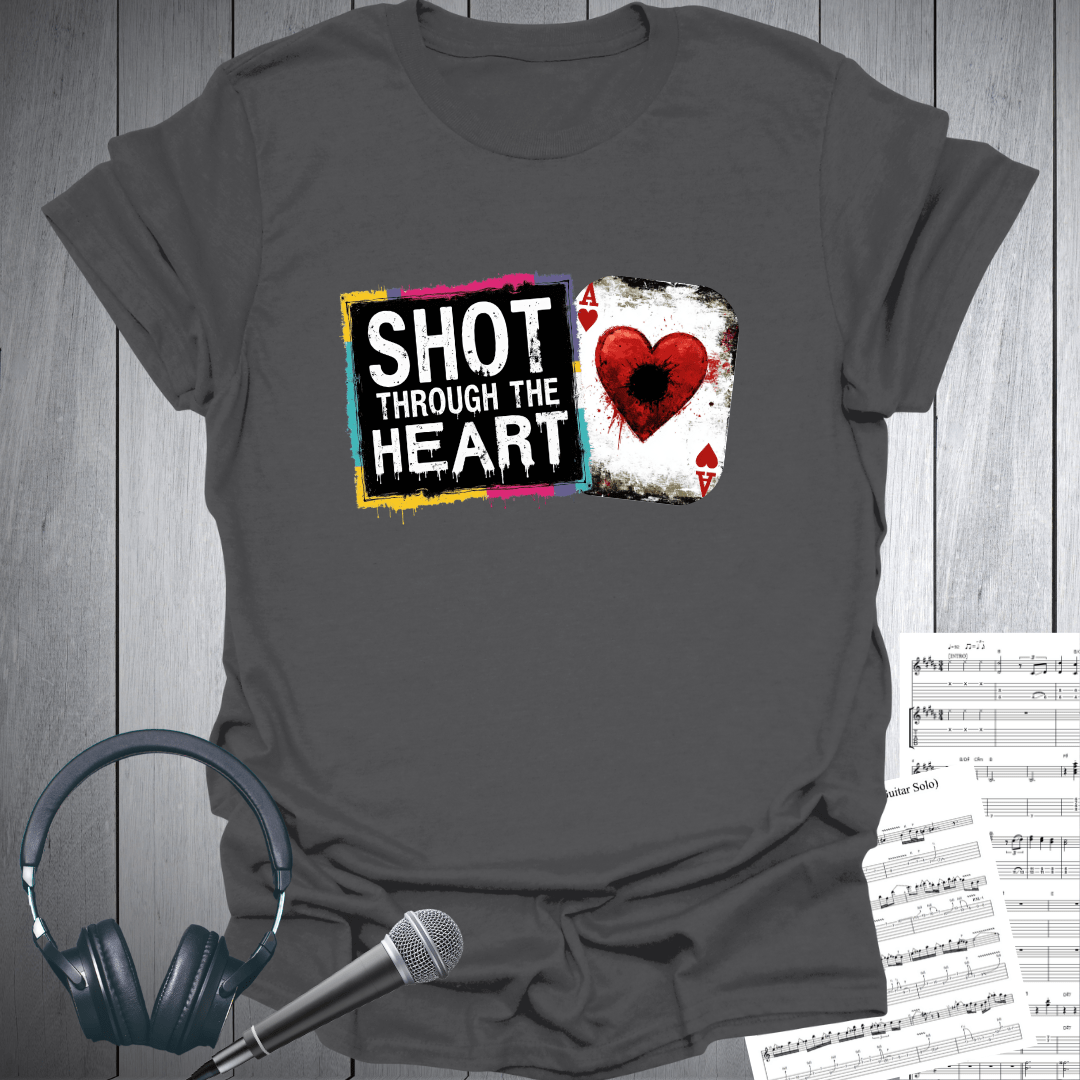 Shot Through the Heart T-Shirt
