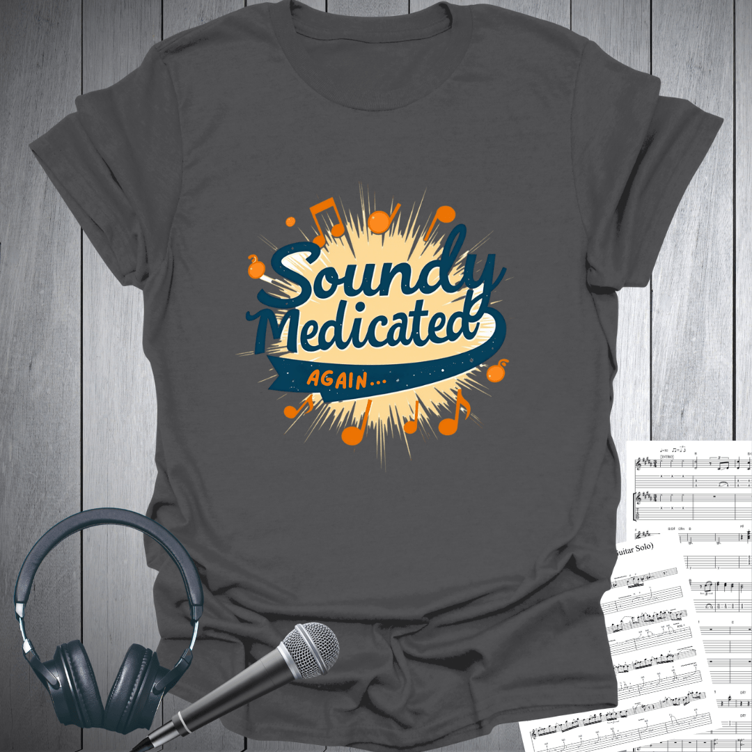 "Sound Medicated Again" Music Vibe Tee