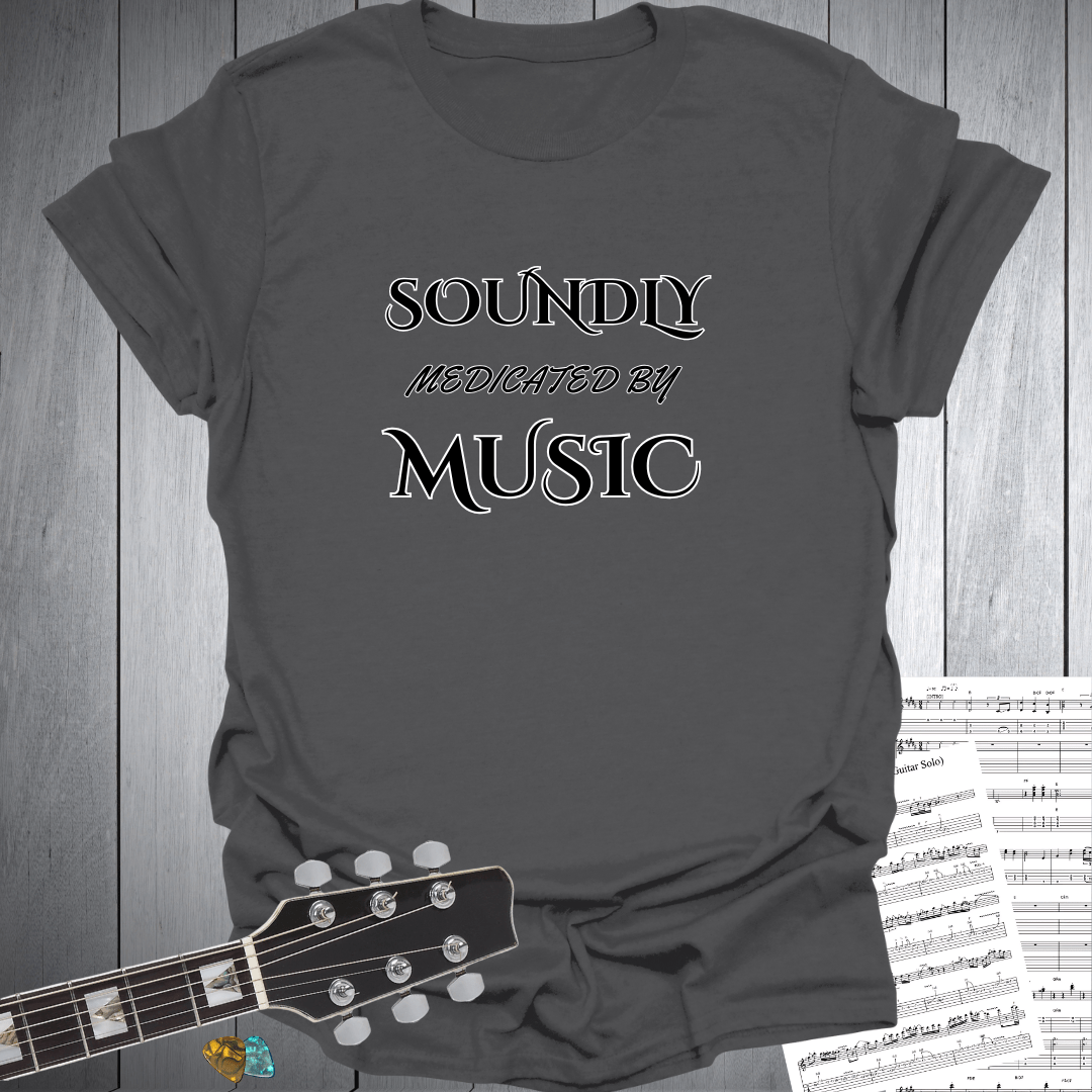 Soundly Medicated by Music T-Shirt