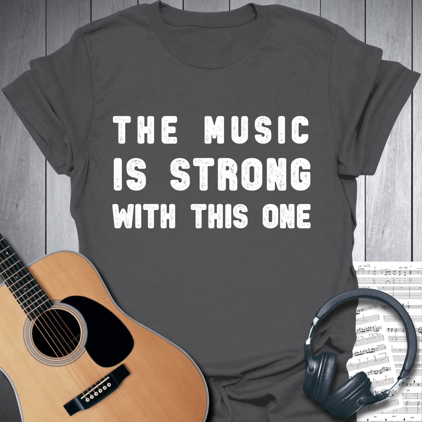 Printify T-Shirt Charcoal / S The Music Is Strong With This One T SHirt