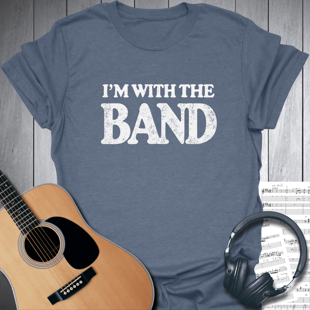 Printify T-Shirt Heather Indigo Blue / S I'm With The Band T-Shirt - Music Lover's Tee