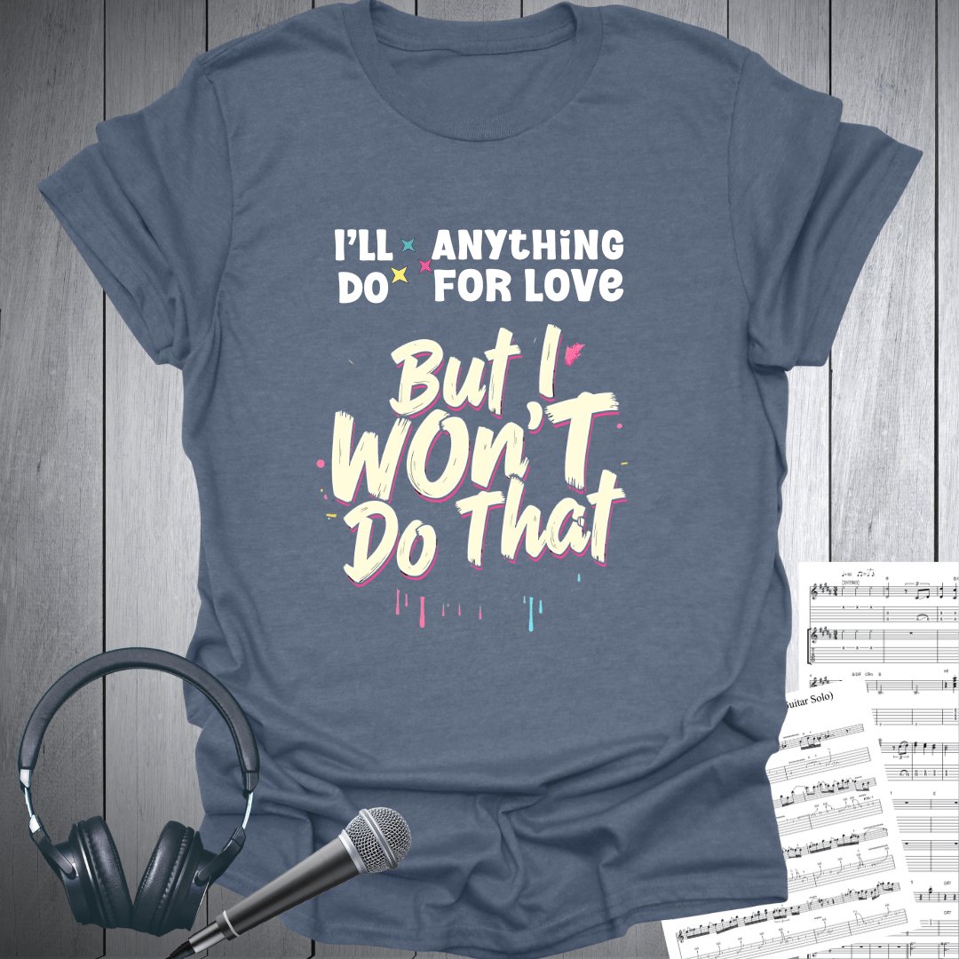 But I Won't Do That T-Shirt