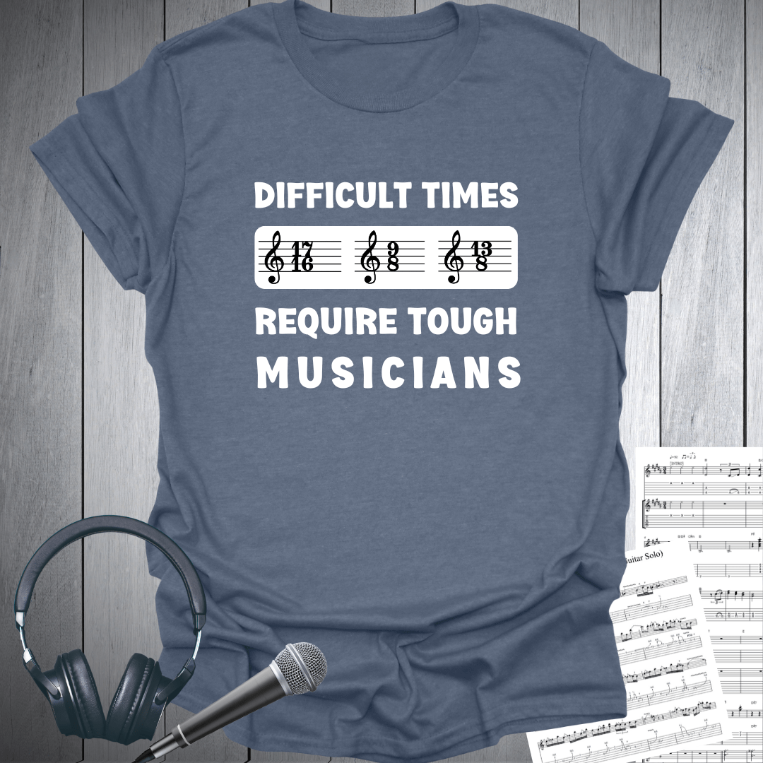 Difficult Times Need Tough Musicians