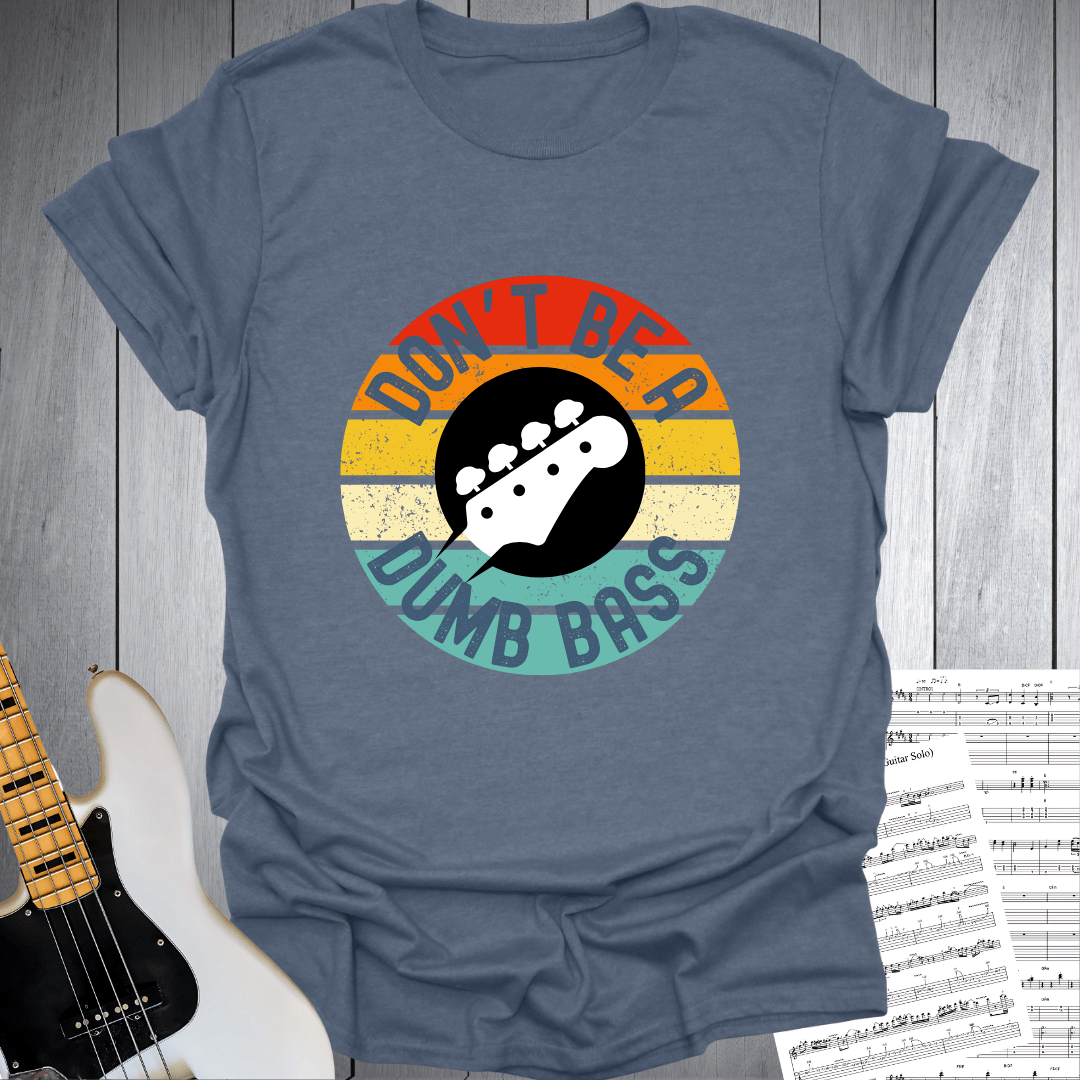 Don't Be Dumb Bass Music Graphic T Shirt