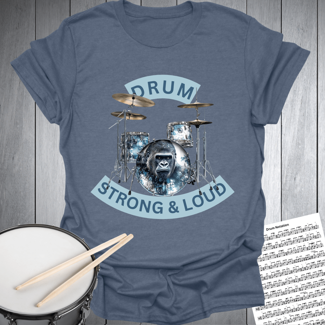 Drum Loud & Strong T-Shirt