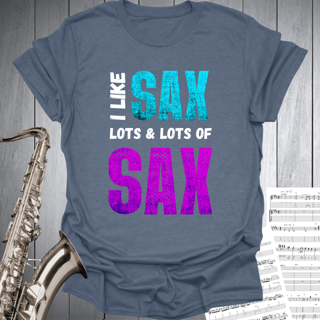 I Like Lots of SAX T-Shirt