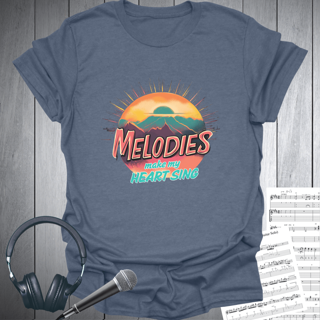 Melodies Make My Heart Sing T-Shirt