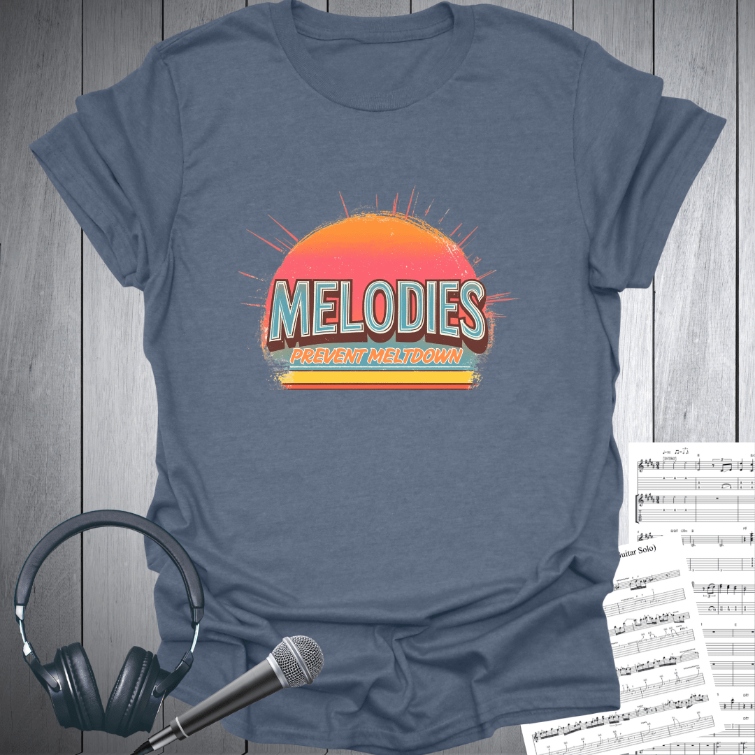 Melodies Prevent Meltdowns T-Shirt