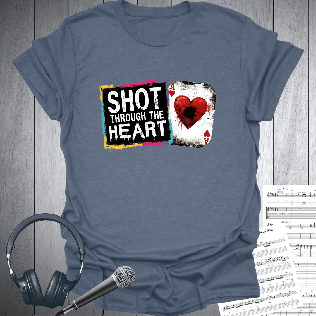 Shot Through the Heart T-Shirt