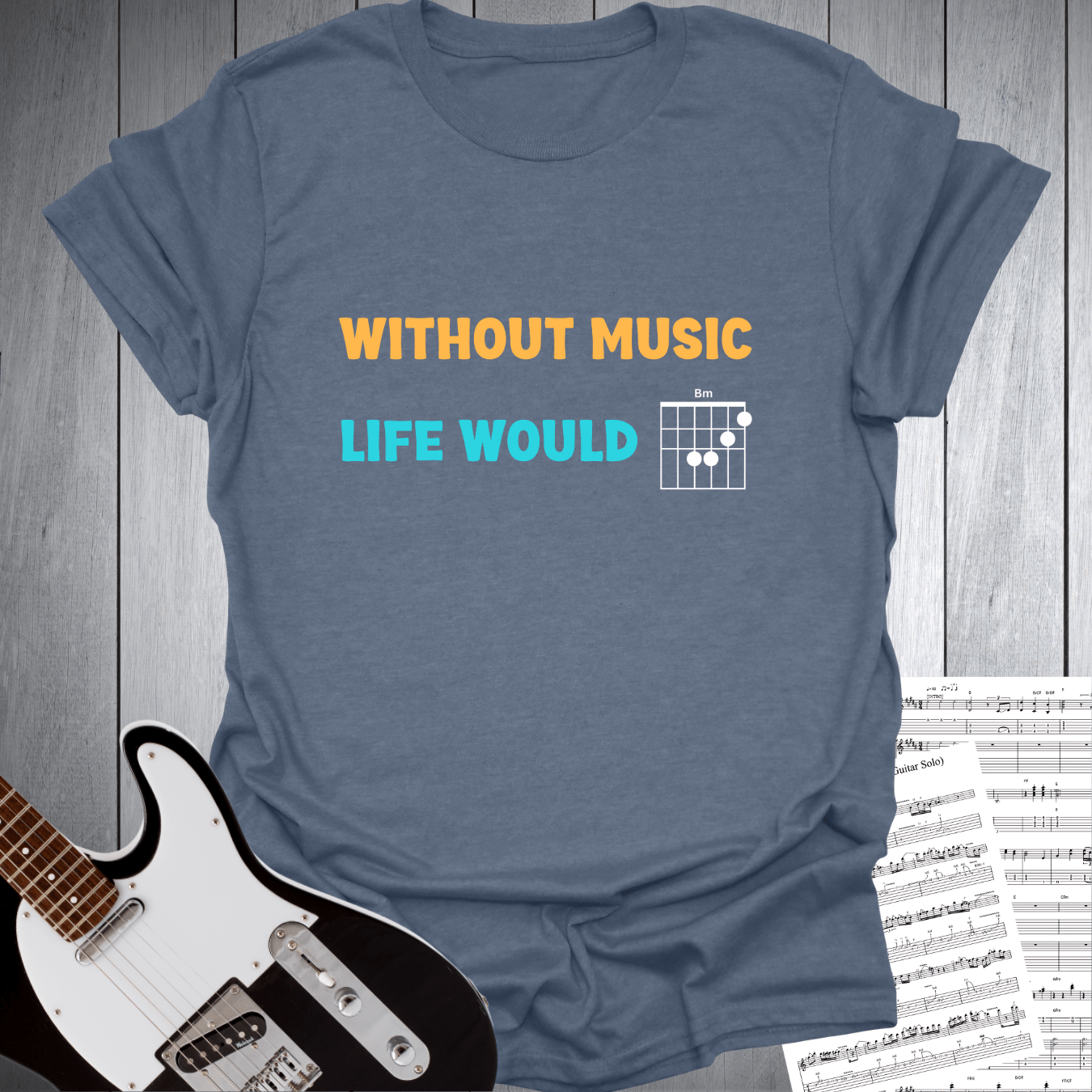 Without Music Life Would B minor Chord T-Shirt