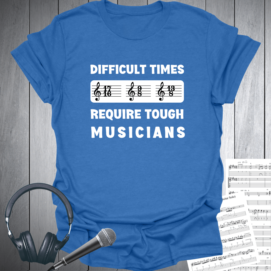 Difficult Times Need Tough Musicians