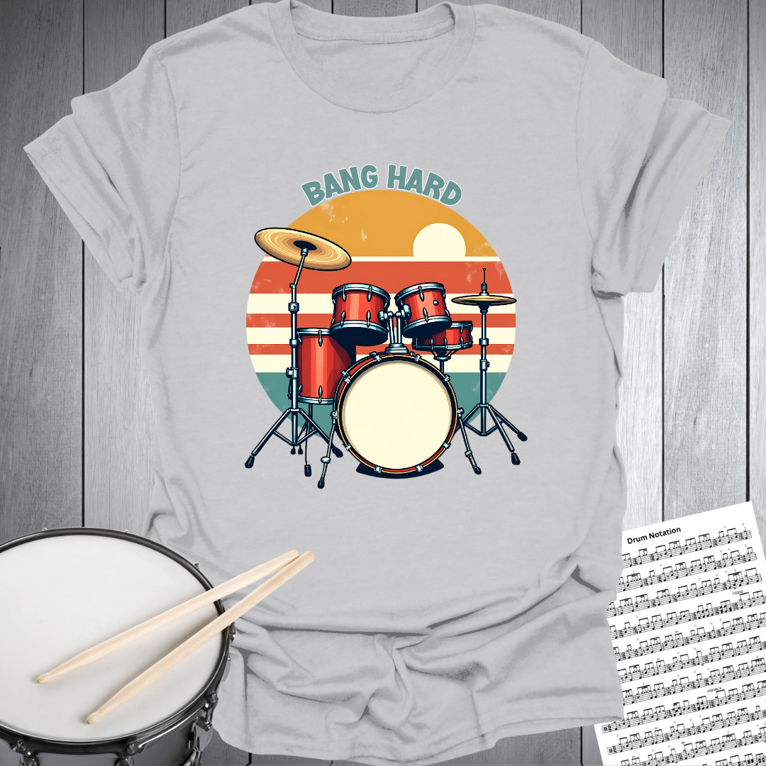Bang Hard Drums T-Shirt