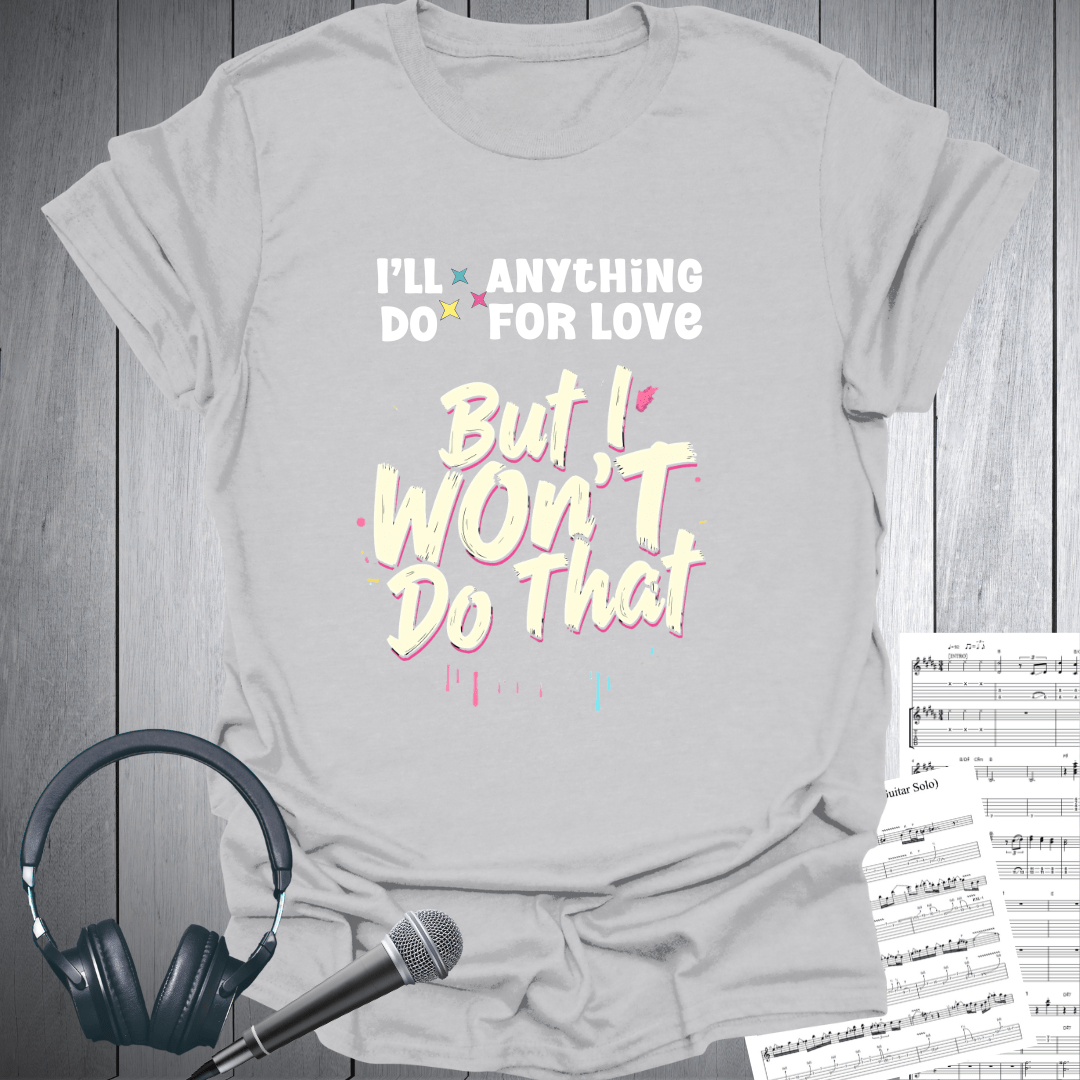 But I Won't Do That T-Shirt
