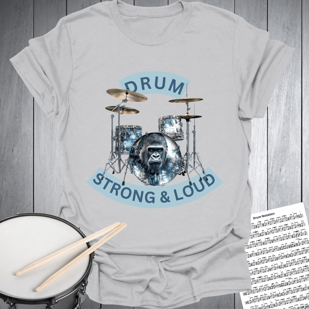 Drum Loud & Strong T-Shirt