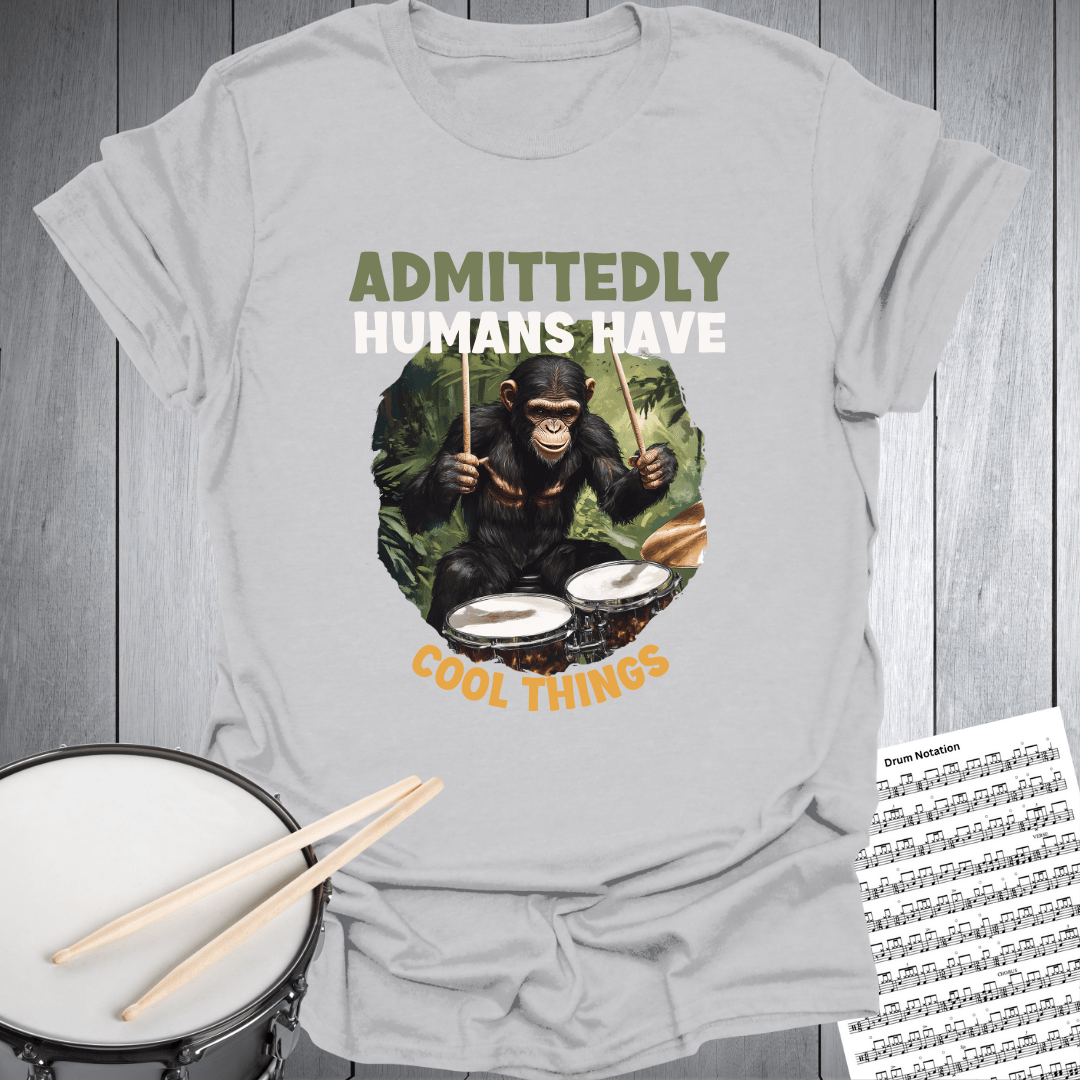 Humans Have Cool Things T-Shirt