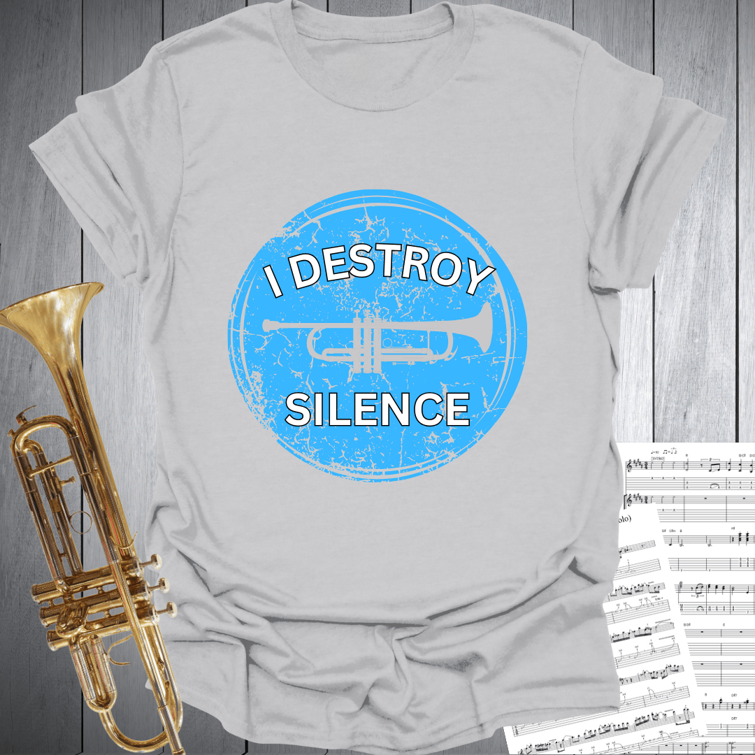 I Destroy Silence - Trumpet T-Shirt