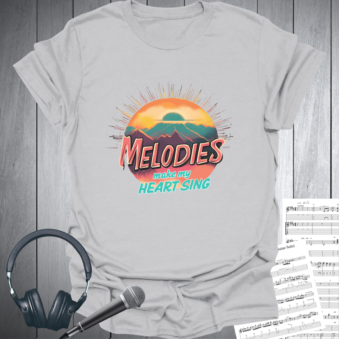 Melodies Make My Heart Sing T-Shirt