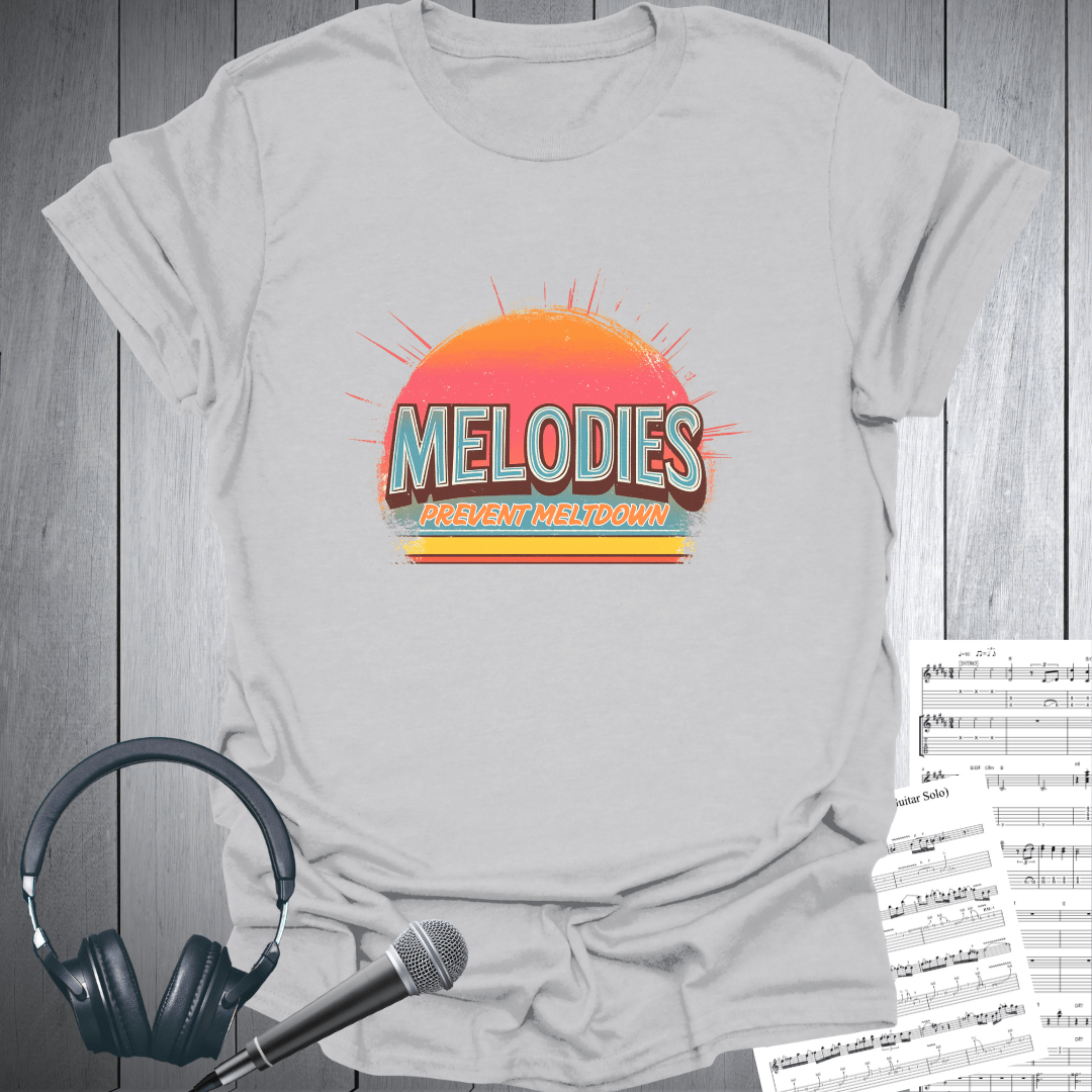 Melodies Prevent Meltdowns T-Shirt