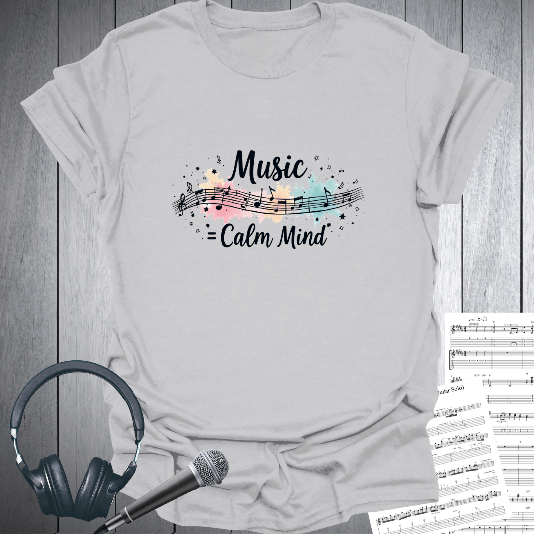 Music = Calm Mind T-Shirt