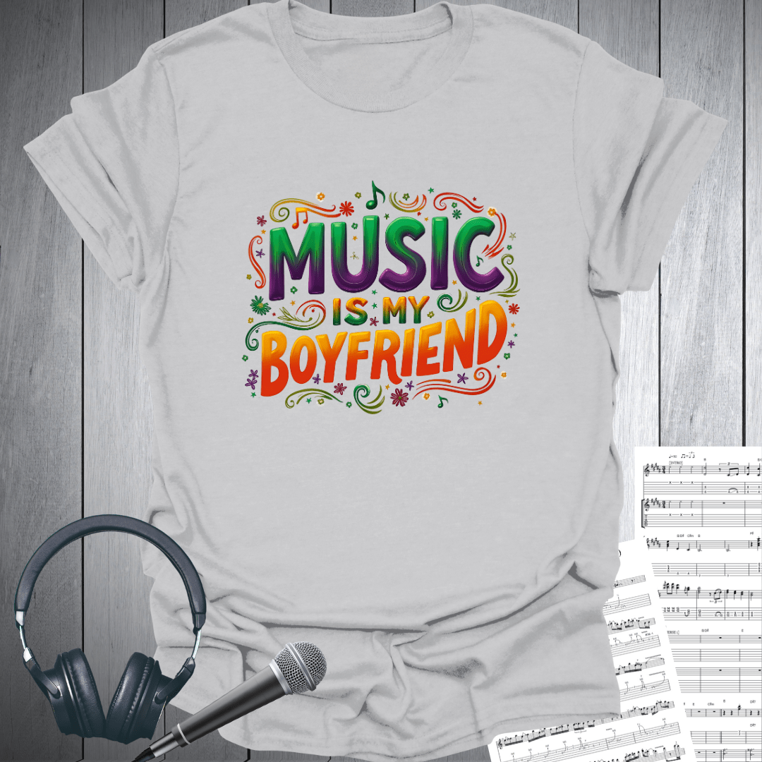 Music is My Boyfriend T-Shirt