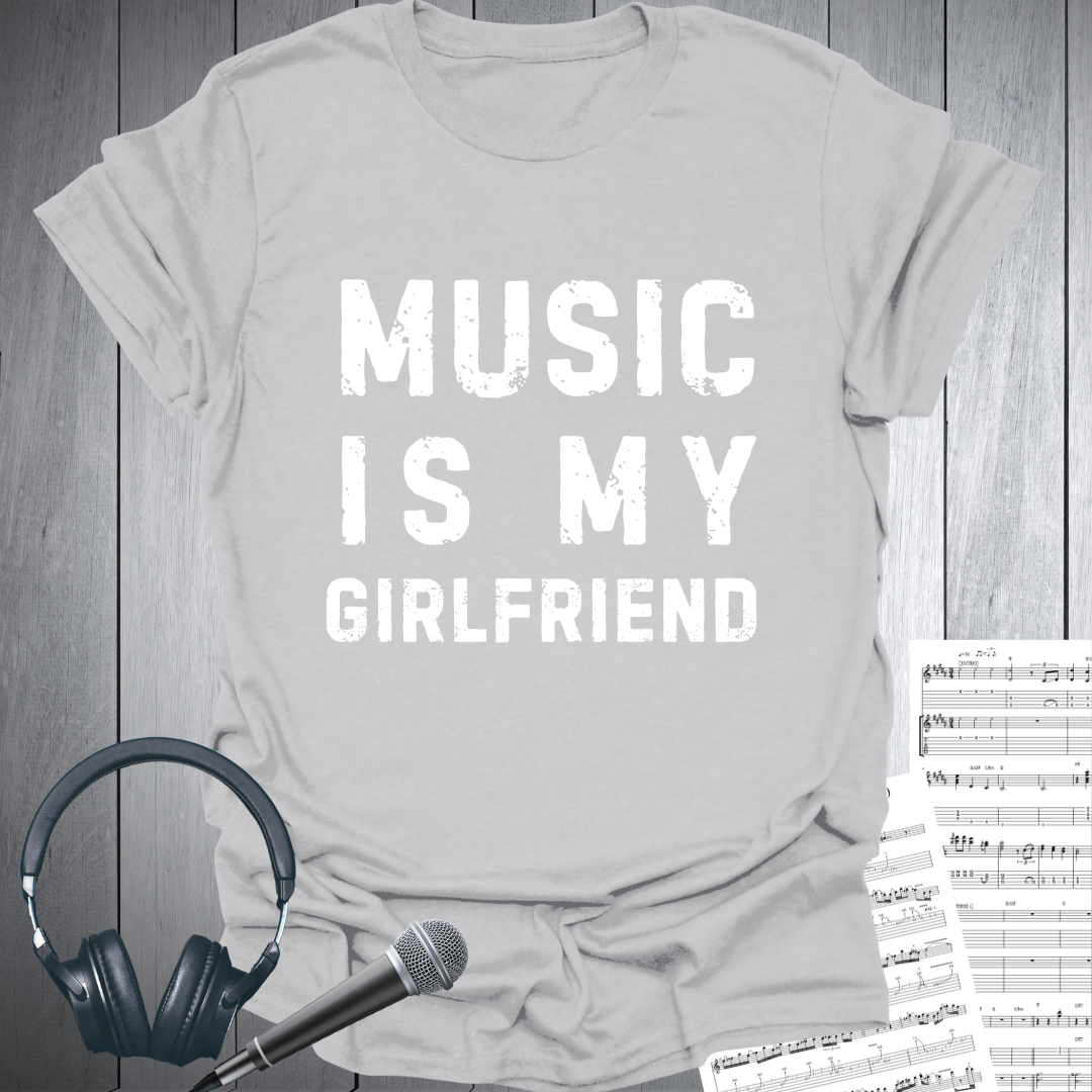 Music Is My Girlfriend Fun T-Shirt
