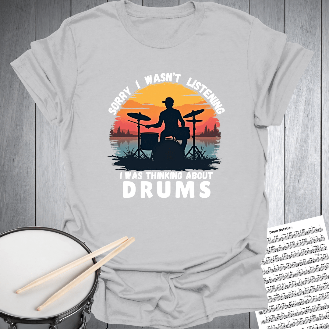 Not Listening, Thinking Drums T-Shirt