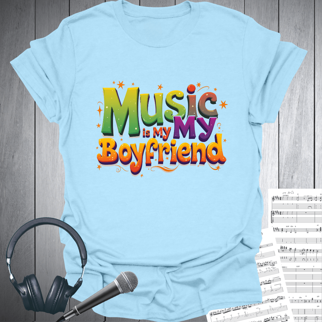 Music is My Boyfriend T-Shirt