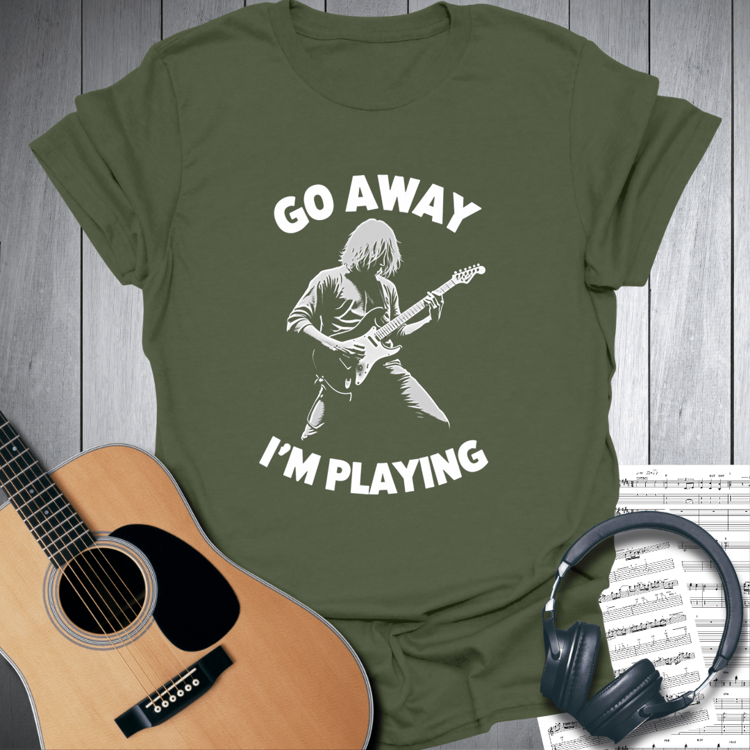 Printify T-Shirt Military Green / S Go Away I'm Playing Guitar T-Shirt