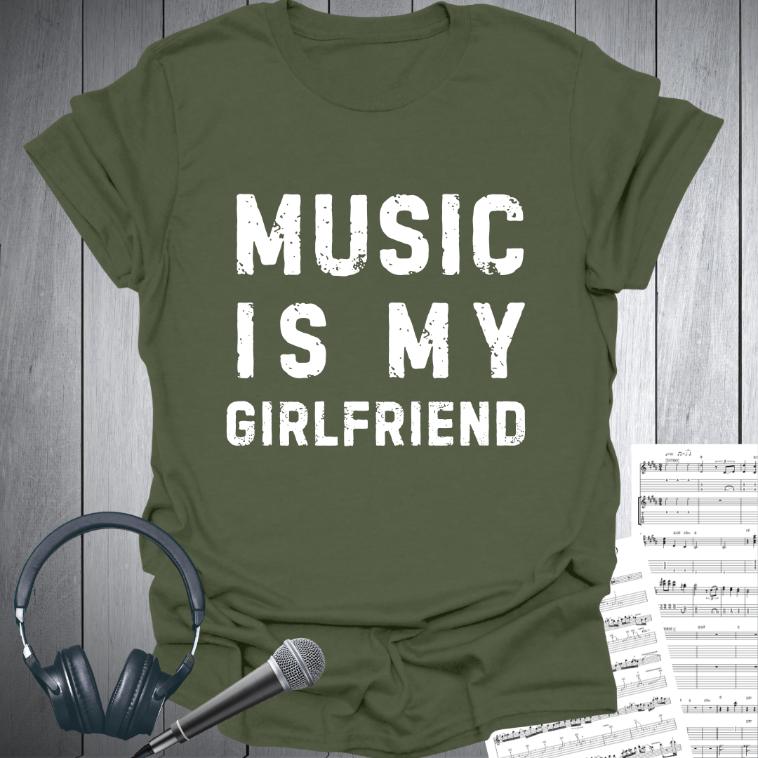 Music Is My Girlfriend Fun T-Shirt