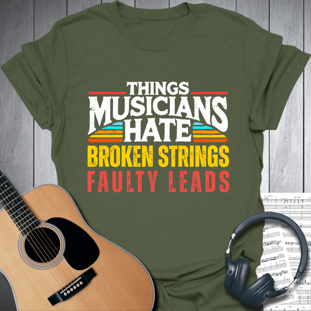 Printify T-Shirt Military Green / S Things Musicians Hate T-Shirt - Premium Tee for Music Lovers