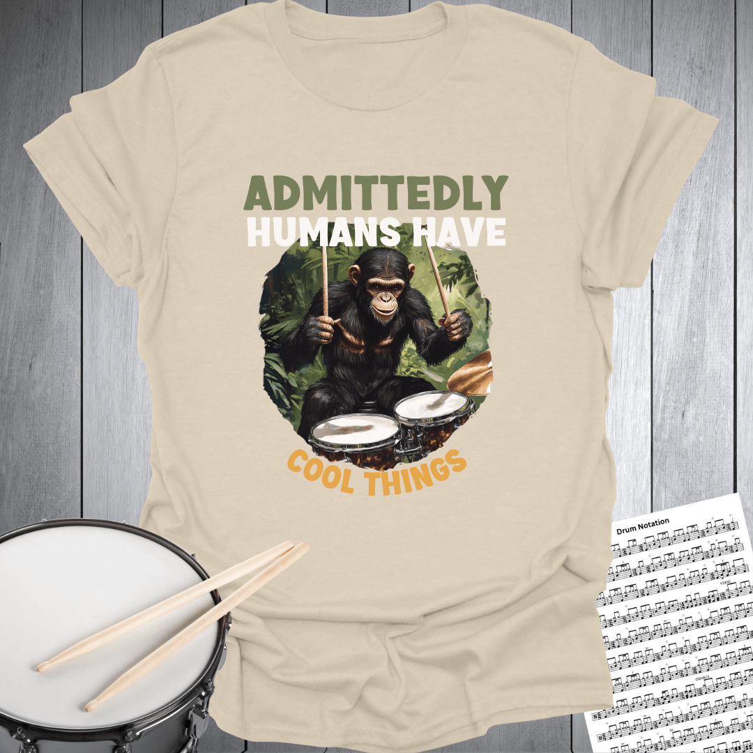 Humans Have Cool Things T-Shirt