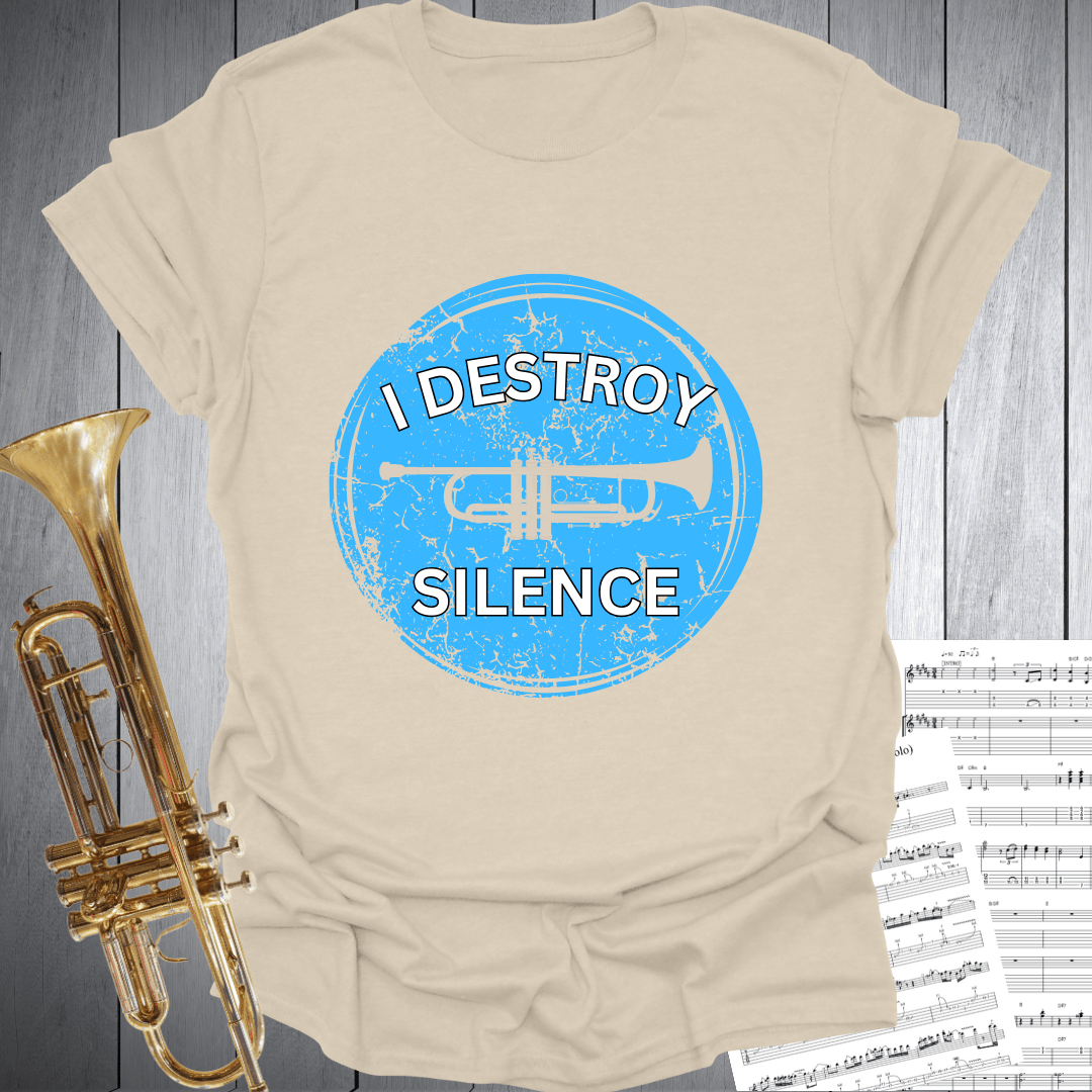 I Destroy Silence - Trumpet T-Shirt