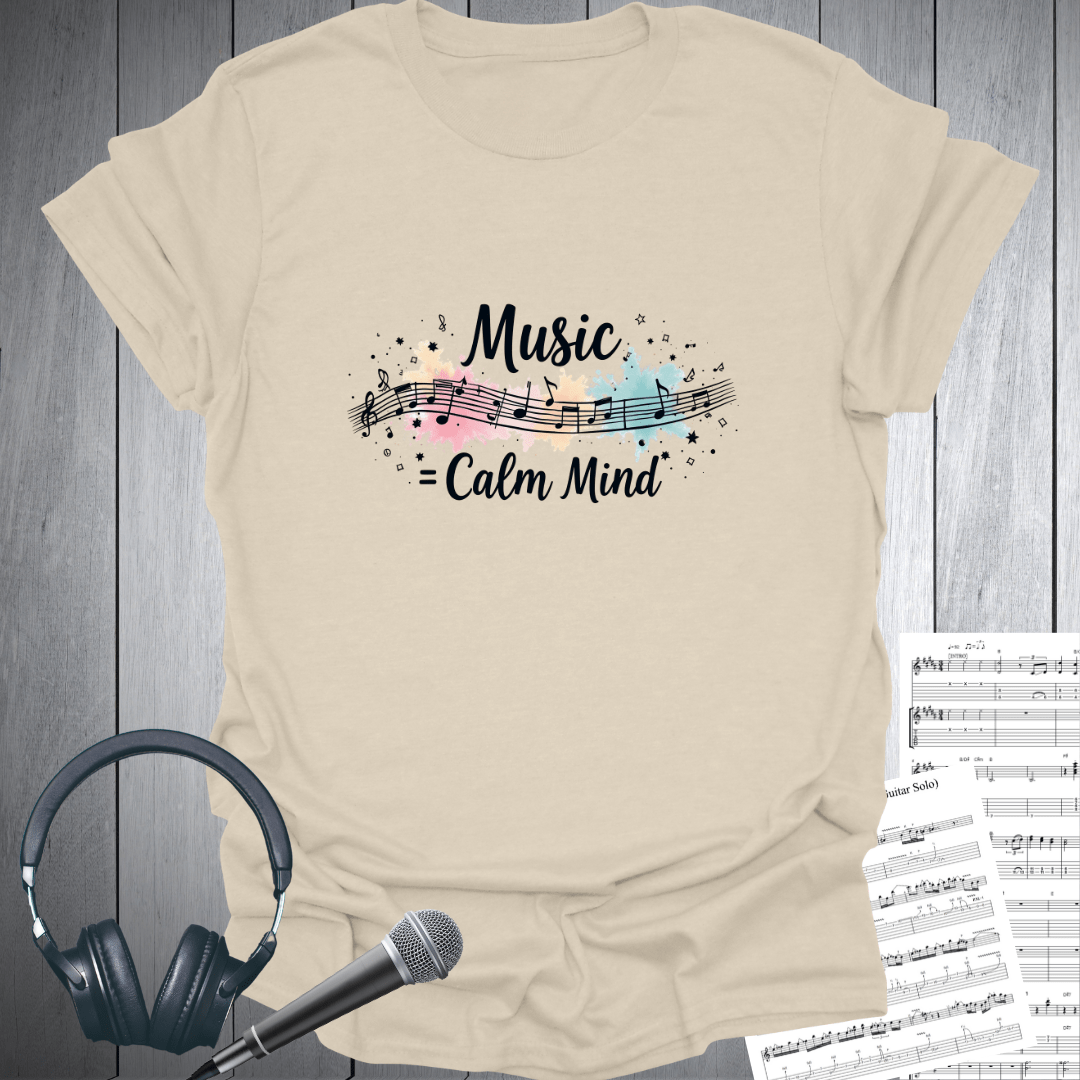 Music = Calm Mind T-Shirt
