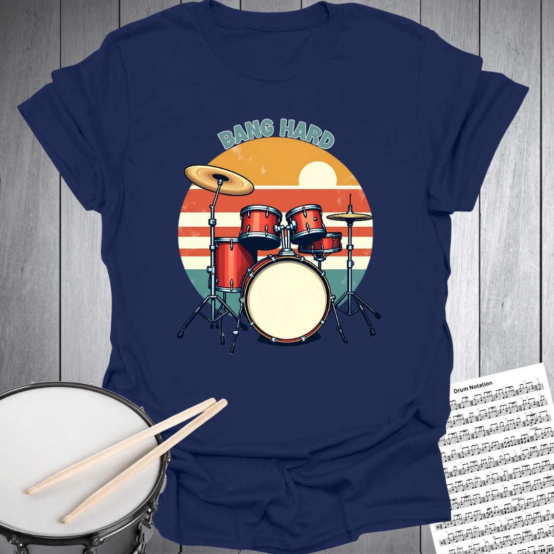 Bang Hard Drums T-Shirt