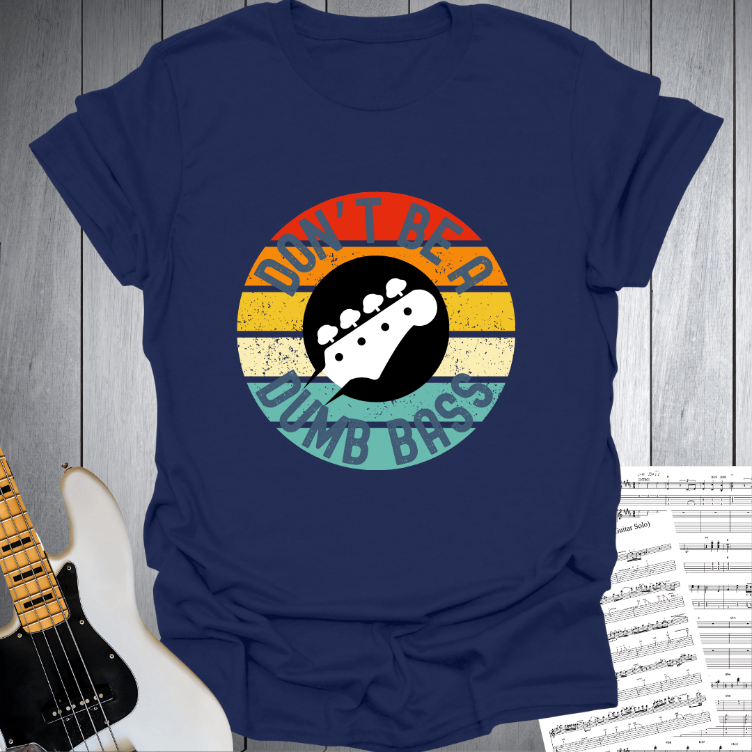 Don't Be Dumb Bass Music Graphic T Shirt