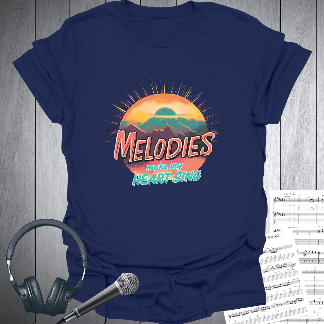 Melodies Make My Heart Sing T-Shirt