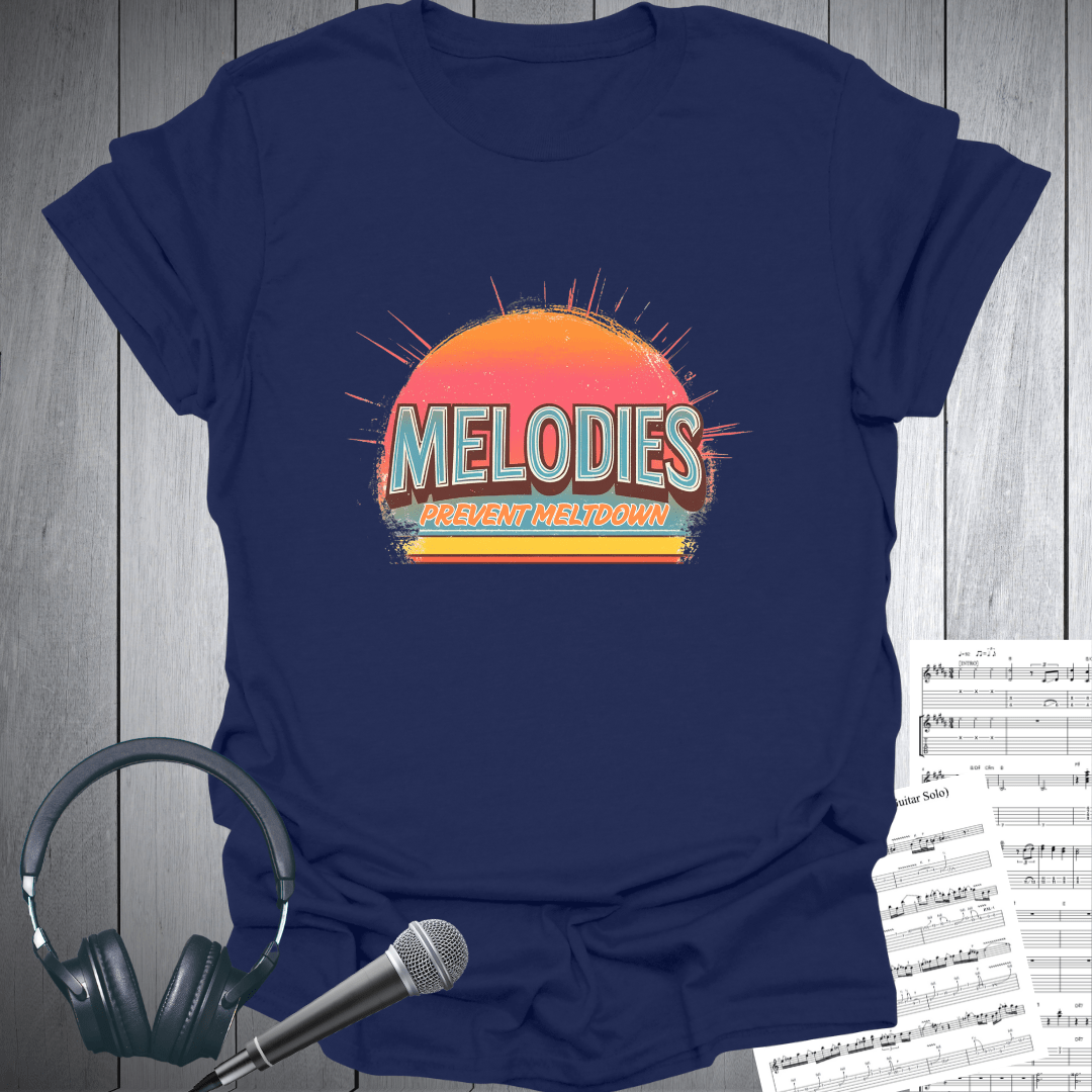 Melodies Prevent Meltdowns T-Shirt
